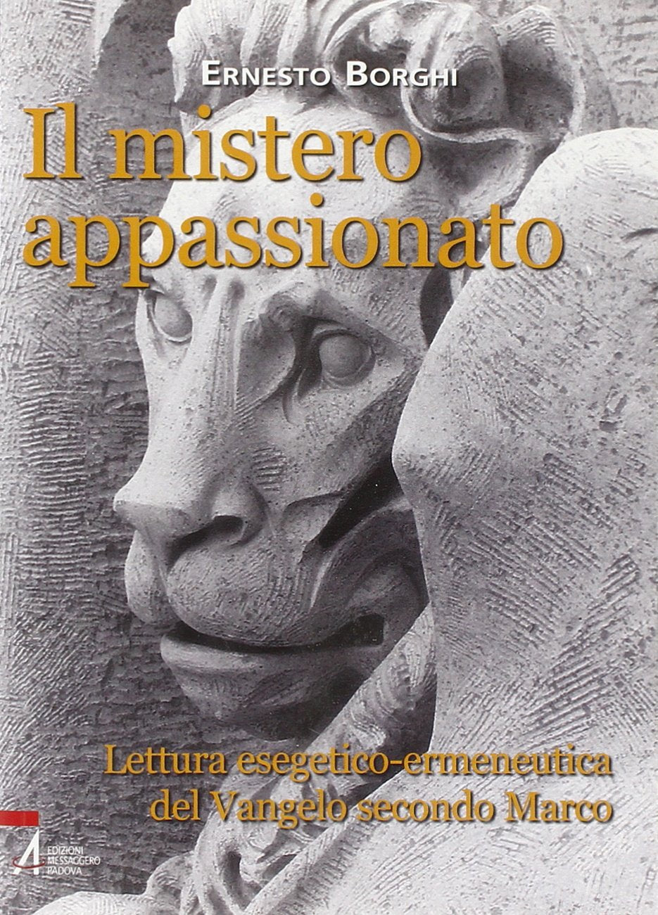 Il mistero appassionato. Lettura esegetico-ermeneutica del Vangelo secondo Marco book