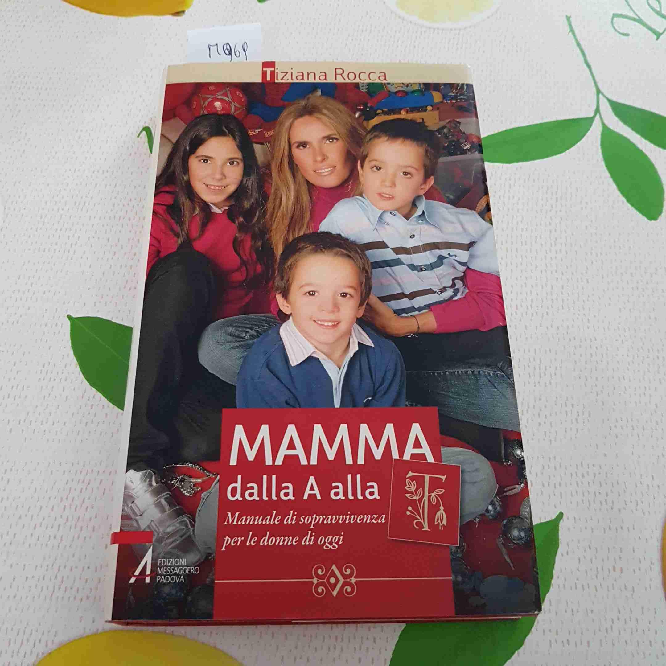 Mamma dalla A alla T. Manuale di sopravvivenza per le donne di oggi book