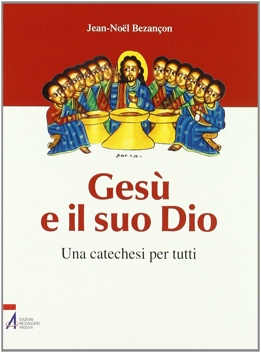 Gesù e il suo Dio. Una catechesi per tutti Religion & Esotericism