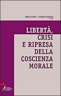 Libertà, crisi e ripresa della coscienza morale (Fede e cultura) Religion & Esotericism