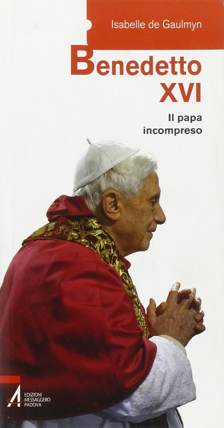 Benedetto XVI. Il papa incompreso (Saggi attualità) Religion & Esotericism