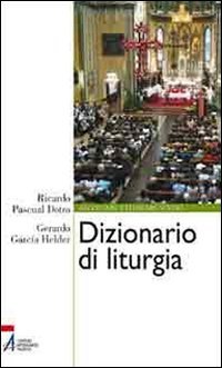 Dizionario di liturgia (Ascoltare celebrare vivere. Formazione) Reference Books