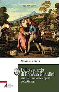 Dallo sguardo di Romano Guardini. una rilettura delle coppie della Genesi Books