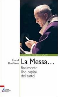 La messa... finalmente l'ho capita del tutto! book