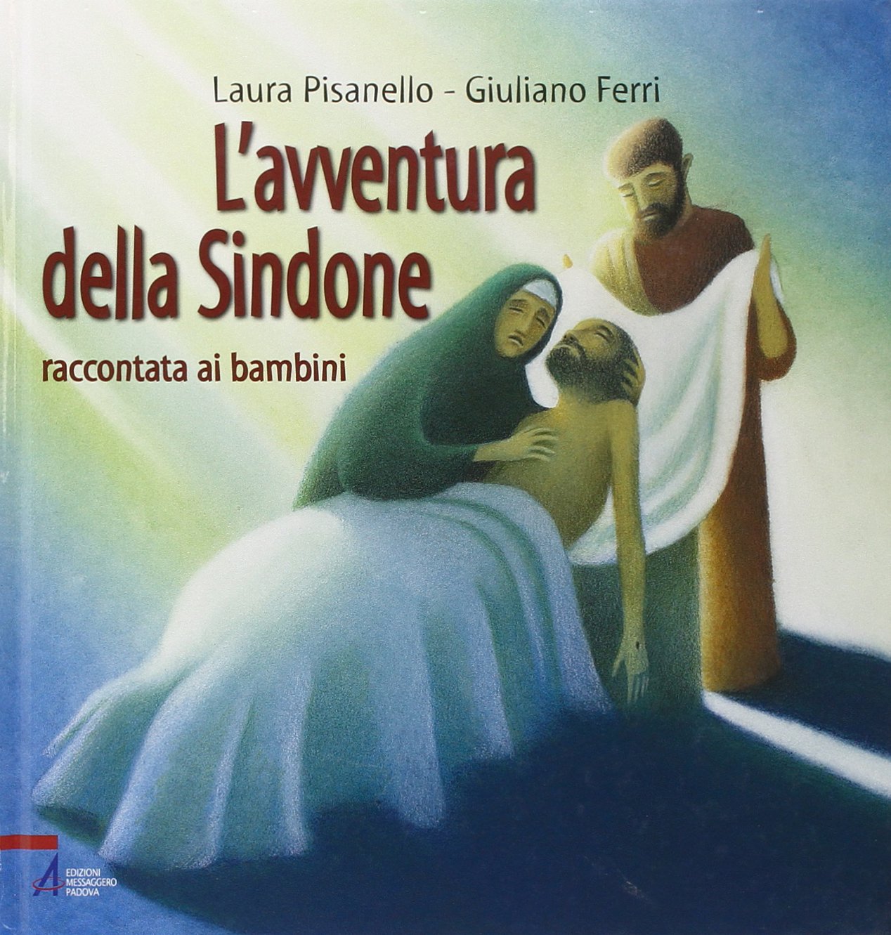 L'avventura della Sindone. Raccontata ai bambini. Ediz. illustrata book