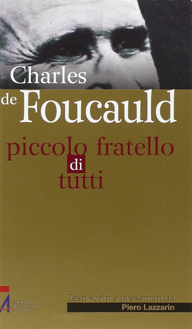 Charles de Foucauld. Piccolo fratello di tutti book