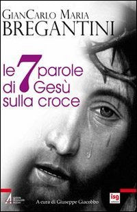 Le sette parole di Gesù sulla croce Religion & Esotericism
