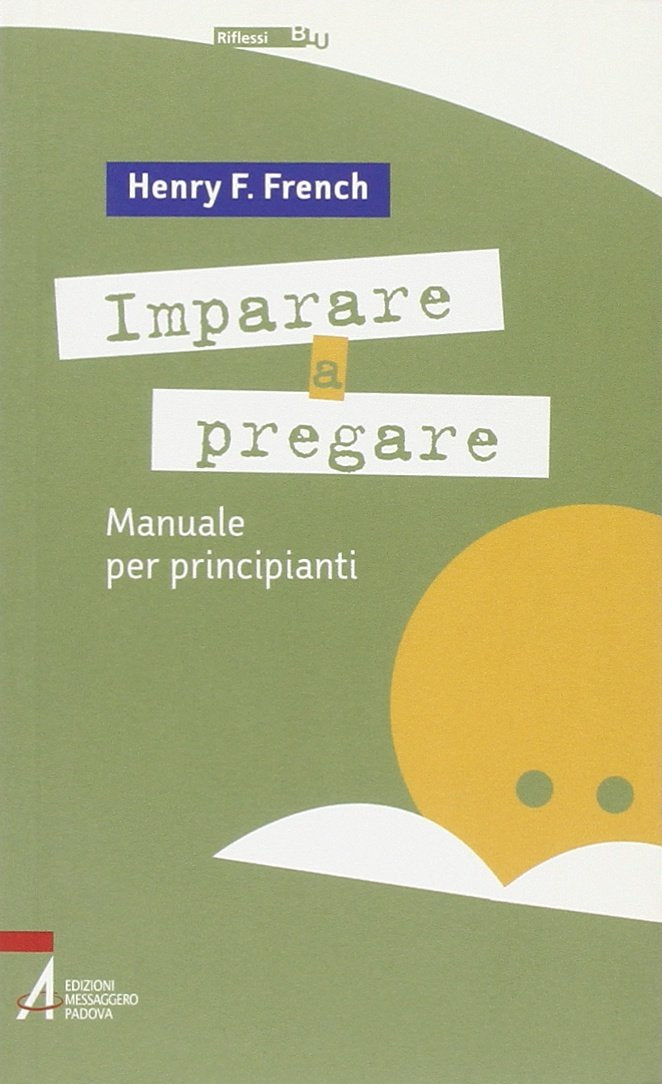 Imparare a pregare. Manuale per principianti Religion & Esotericism