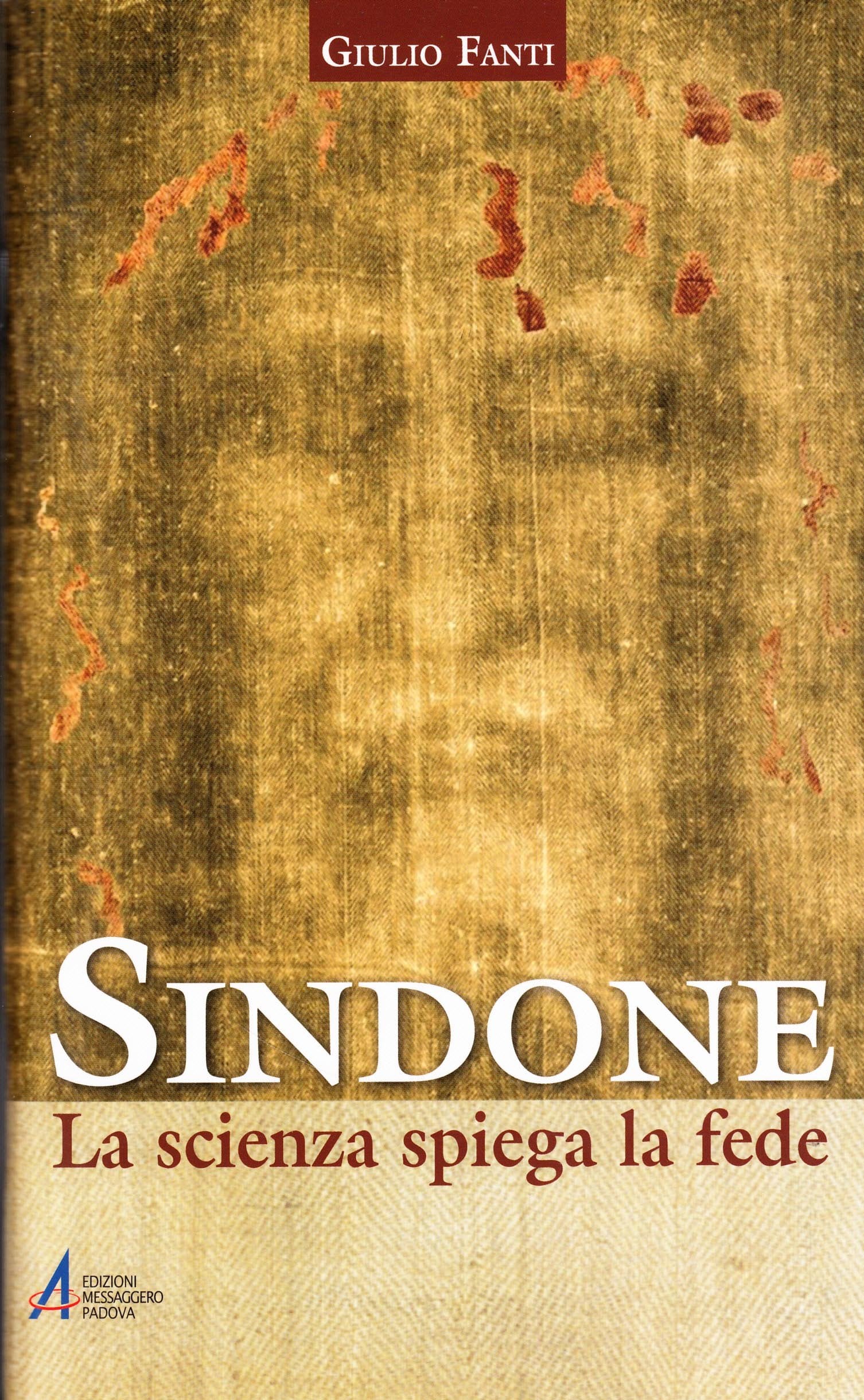 Sindone. La scienza spiega la fede Religion & Esotericism