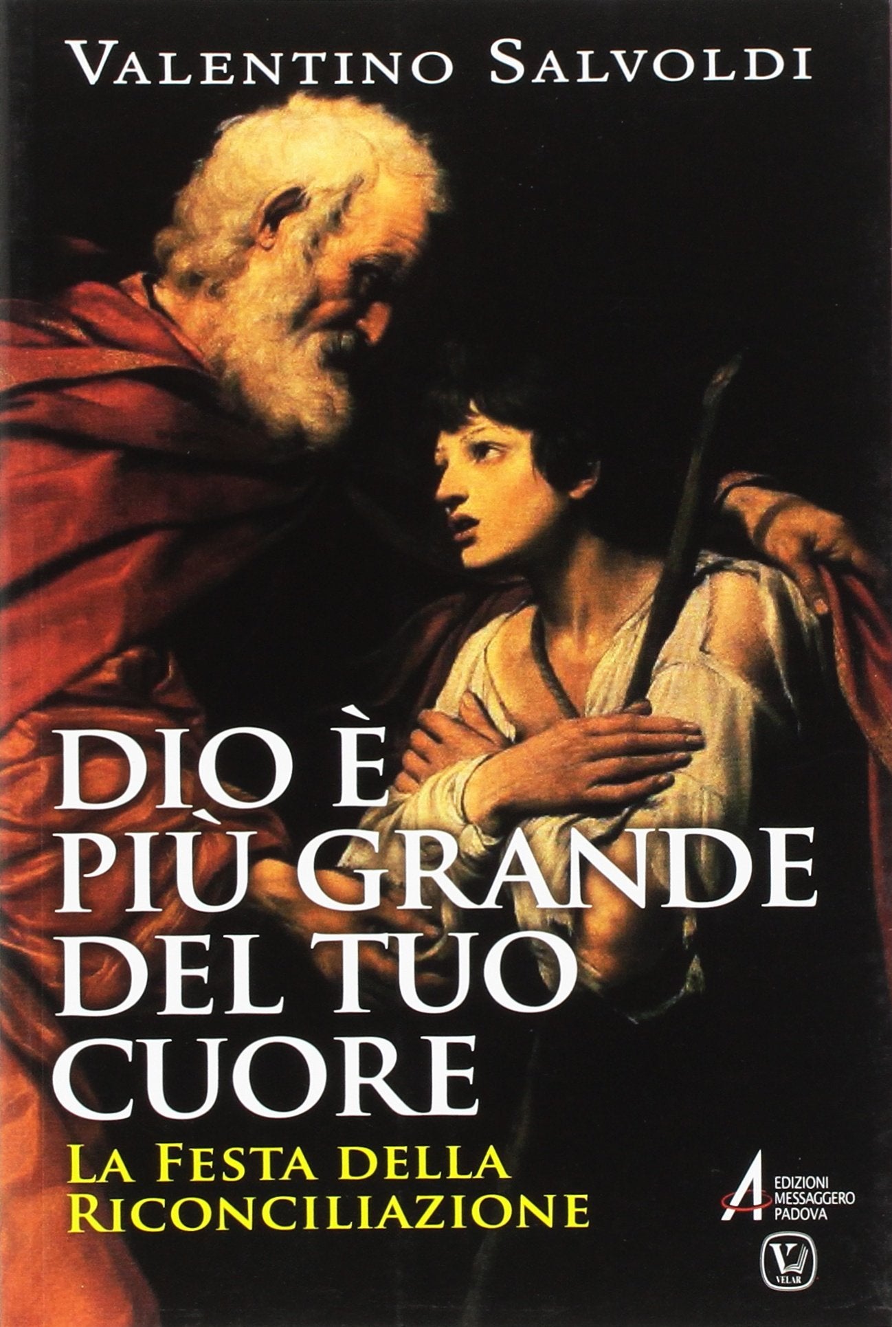 Dio è più grande del tuo cuore. La festa della riconciliazione (Biblioteca di frate Francesco) Religion & Esotericism