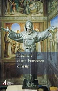 Preghiere di san Francesco d'Assisi (Un santo per amico) Religion & Esotericism