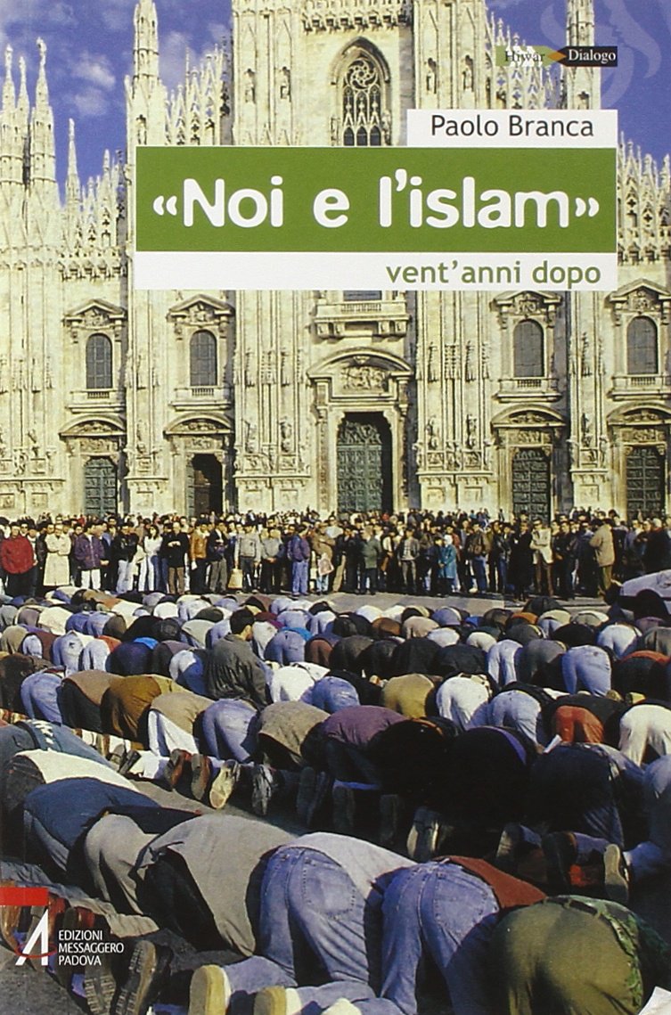 «Noi e l'Islam». Dall'accoglienza al dialogo. Vent'anni dopo (Hiwãr. Dialogo) Religion & Esotericism