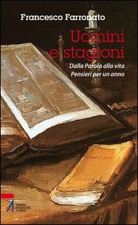 Uomini e stagioni. Dalla parola alla vita. Pensieri per un anno (Riflessi red) Religion & Esotericism