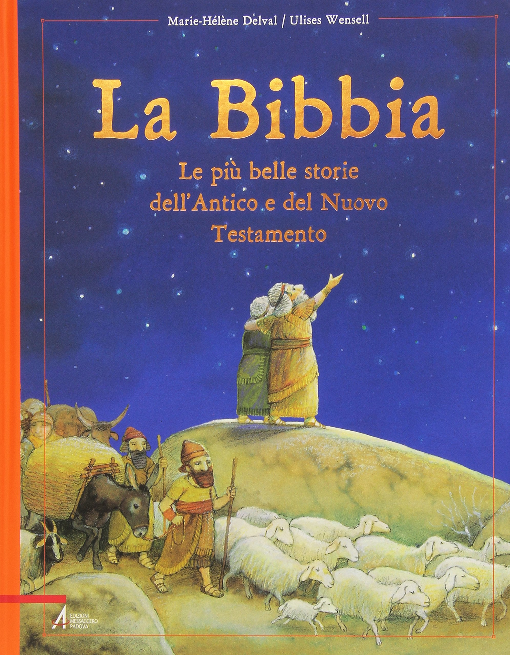 La Bibbia. Le più belle storie dell'Antico e del Nuovo Testamento (Fuori collana) Non-fiction
