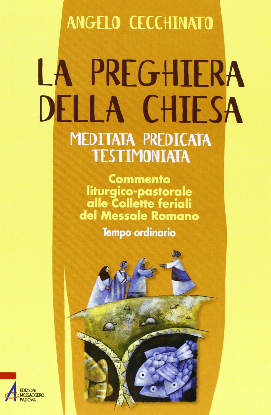 La preghiera della Chiesa. Meditata, predicata, testimoniata. Commento liturgico-pastorale alle collette feriali del messale romano (Vol. 3) book