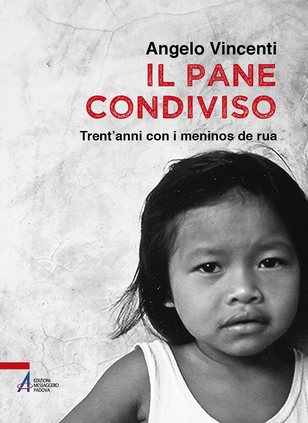 Il pane condiviso. Trent'anni con i meninos de rua (I fuoricollana) Books