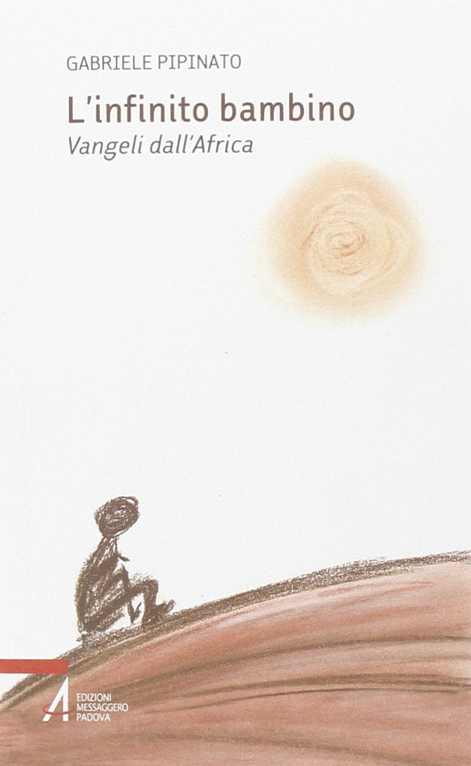 L'infinito bambino. Vangeli dall'Africa book