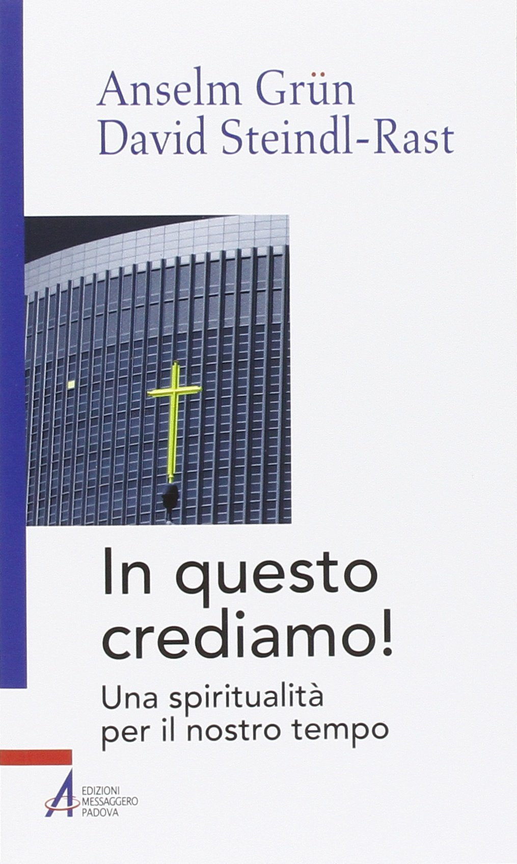 In questo crediamo. Una spiritualità per il nostro tempo Religion & Esotericism