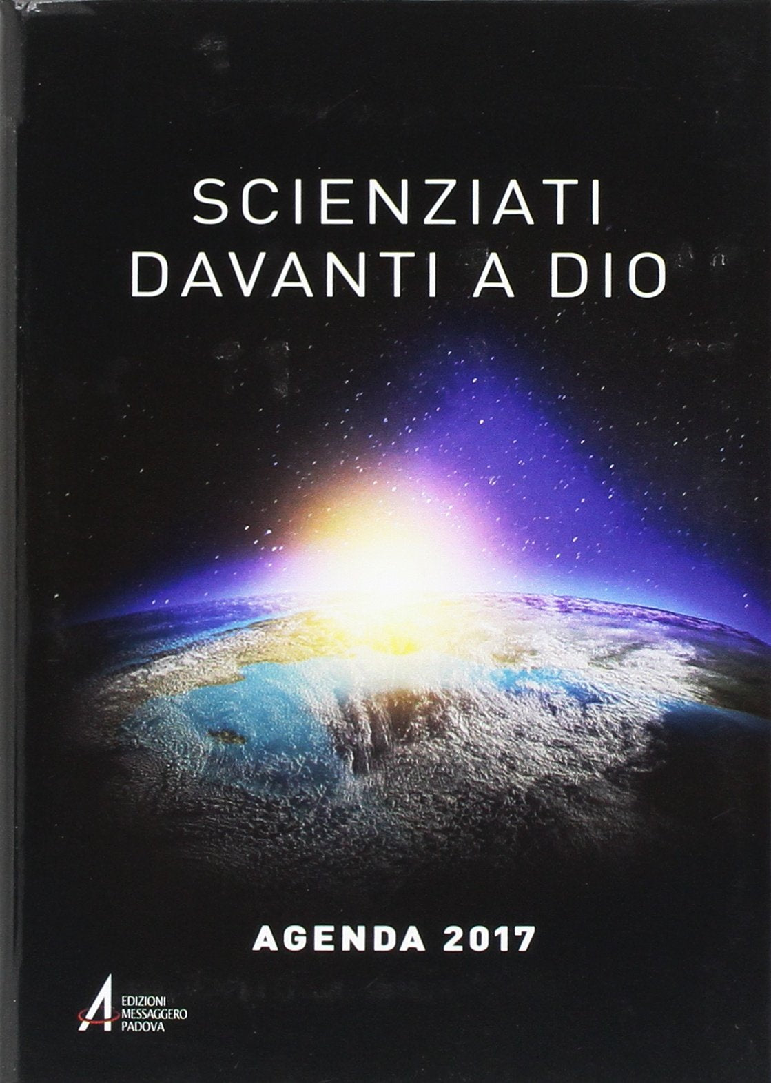 Scienziati davanti a Dio. Agenda 2017 (Strenne) Leisure, Home & Garden
