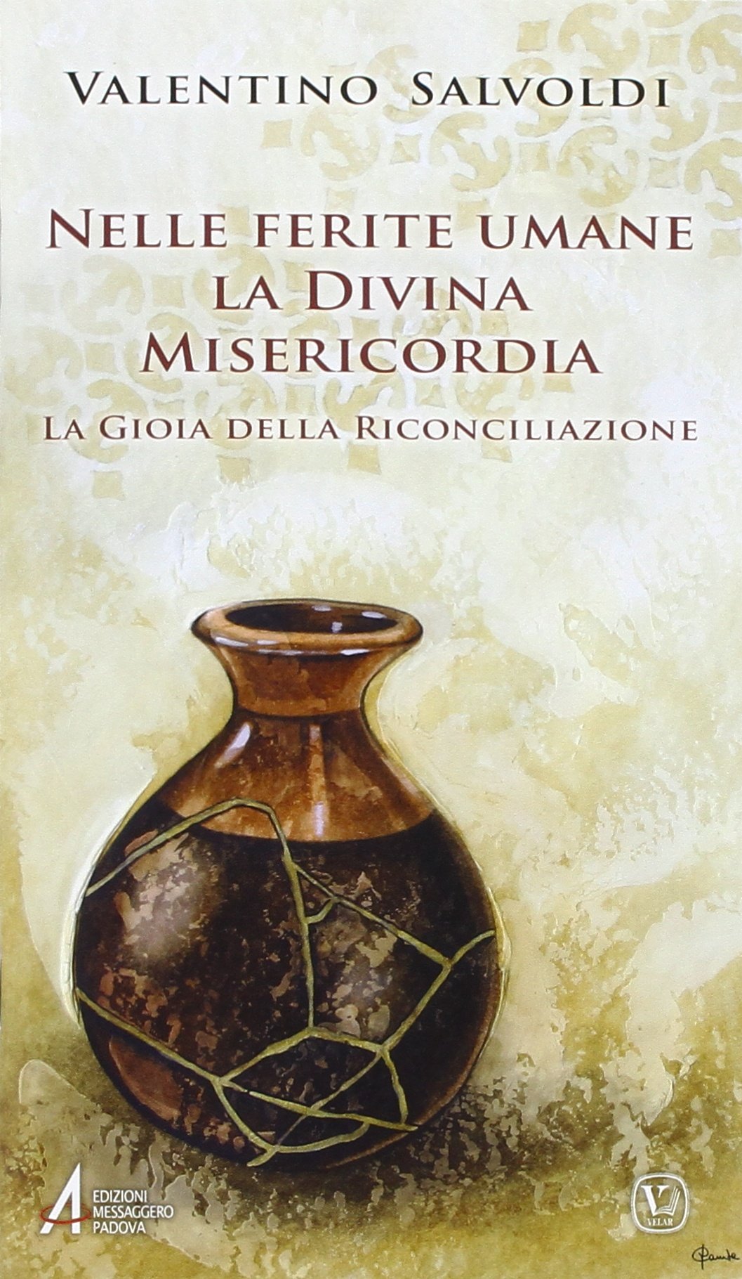 Nelle ferite umane la divina misericordia. La gioia della riconciliazione (Biblioteca di frate Francesco) Religion & Esotericism