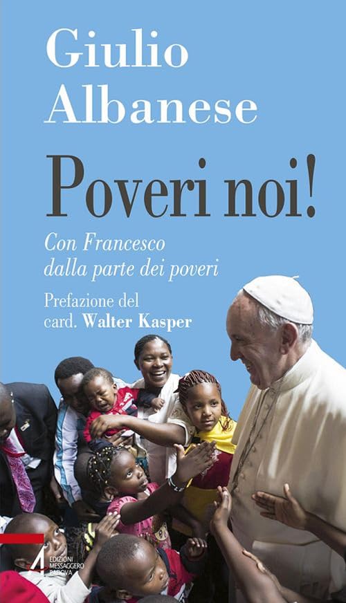 Poveri noi! Con Francesco dalla parte dei poveri book