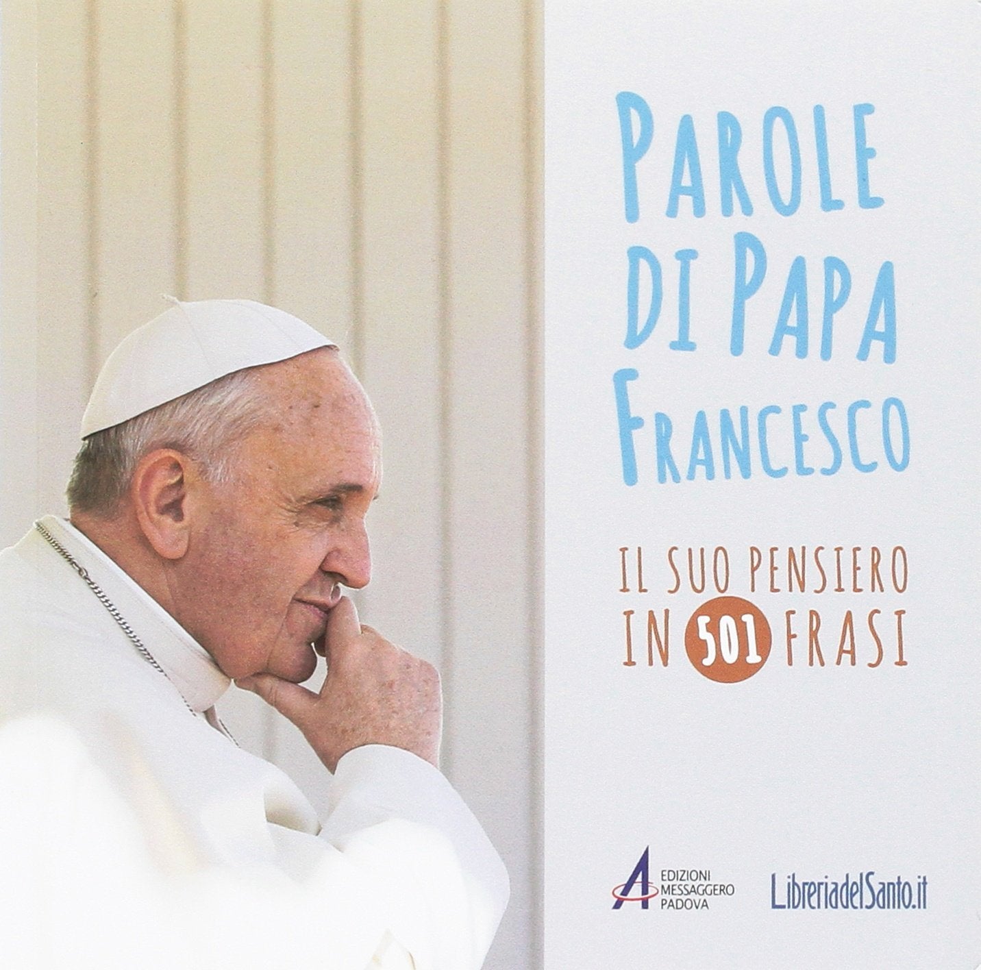 Parole di papa Francesco. Il suo pensiero in 501 frasi (Biblioteca di frate Francesco, Band 1) Religion & Esotericism