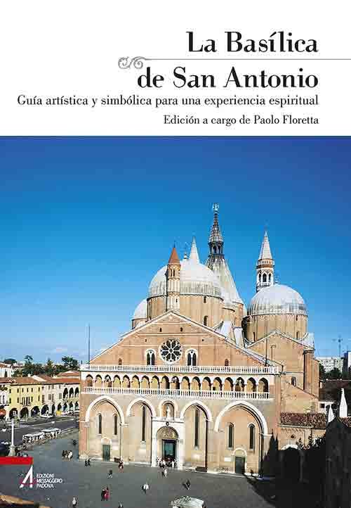 La basílica de san Antonio. Guía artística y simbólica para una experiencia espiritual book