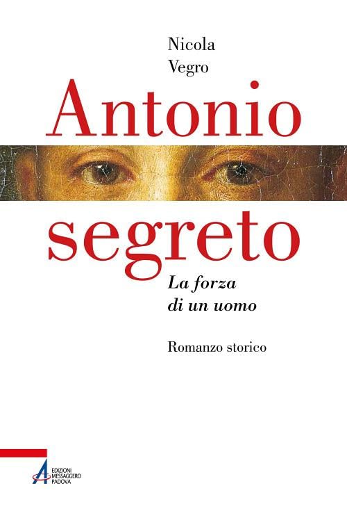 Antonio segreto. La forza di un uomo book