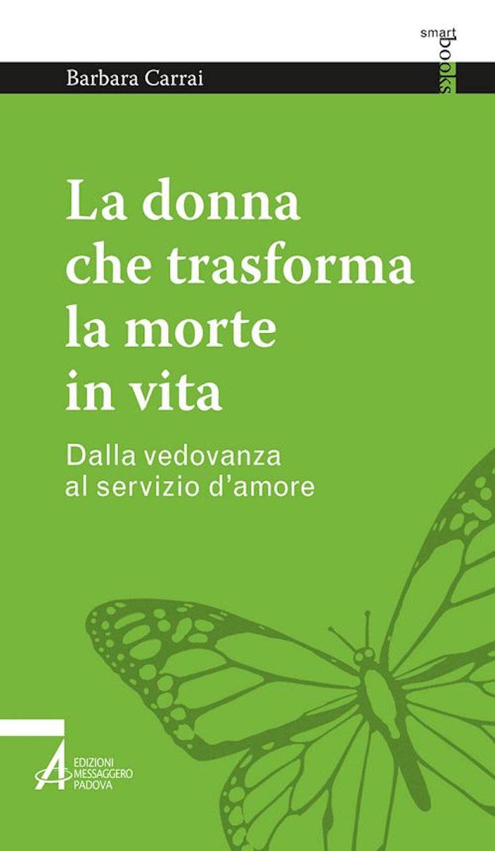 La donna che trasforma la morte in vita. Dalla vedovanza al servizio d'amore book