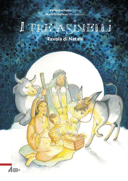 I tre asinelli. Favola di Natale. Ediz. a colori (Fuori collana, Band 1) Novels & Short Stories
