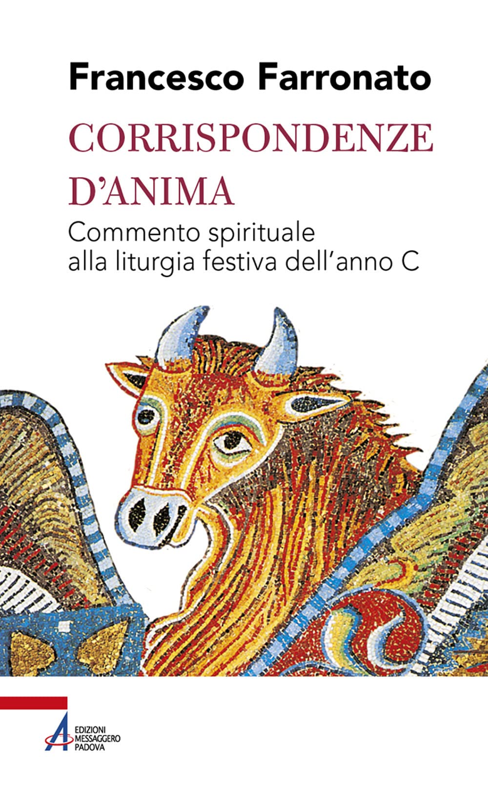 Corrispondenze d'anima. Commento spirituale alla liturgia festiva dell'anno C book