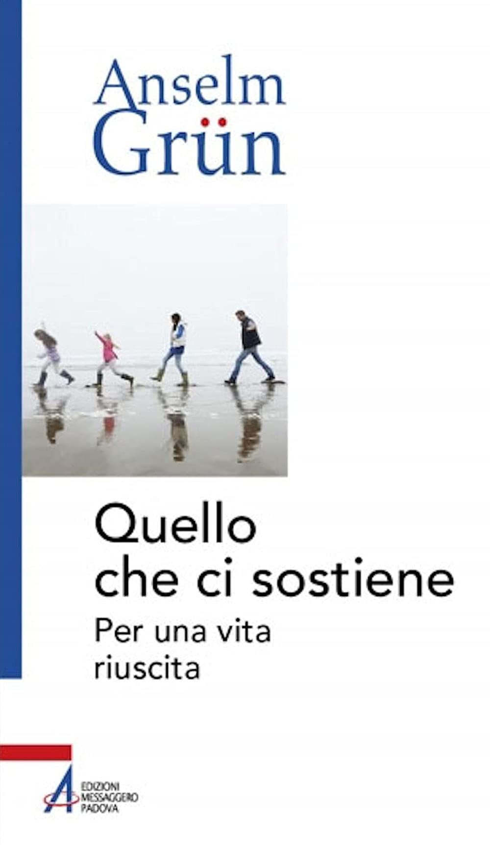 Quello che ci sostiene. Per una vita riuscita book