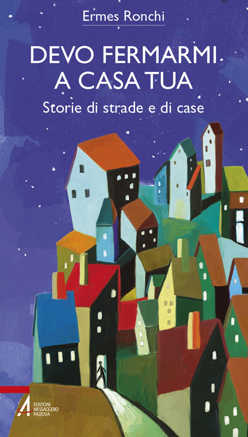 Devo fermarmi a casa tua. Storie di strade e di case (Bibbia per te) Religion & Esotericism