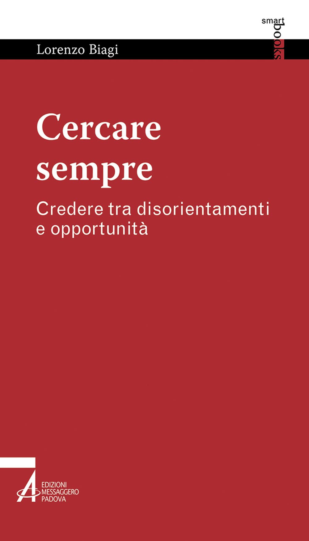 Cercare sempre. Credere tra disorientamenti e opportunità book