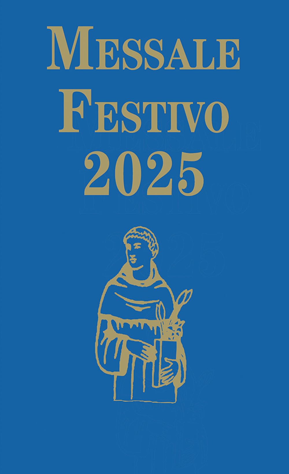 Messale festivo 2025. Edizione per la famiglia antoniana Religion & Esotericism