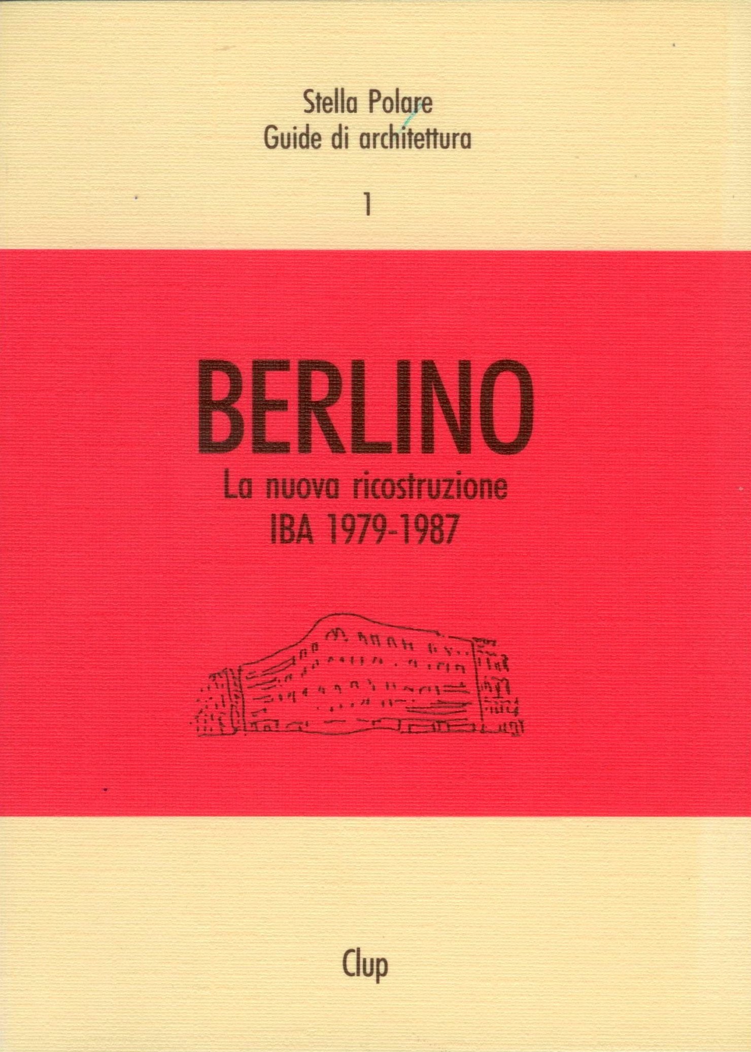Berlino. La nuova ricostruzione. IBA 1979-1987 book
