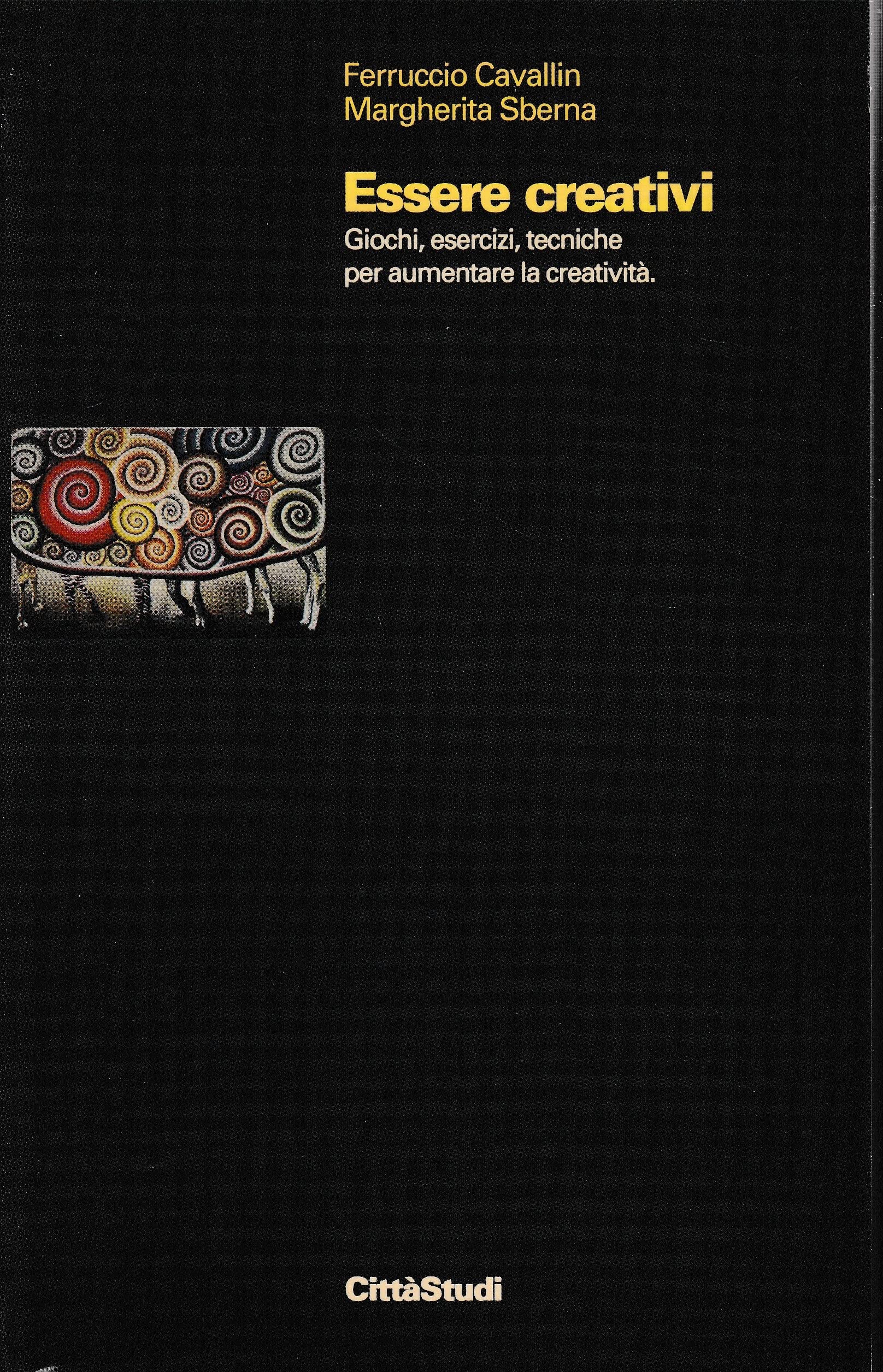 Essere creativi. Giochi, esercizi, tecniche per aumentare la creatività book
