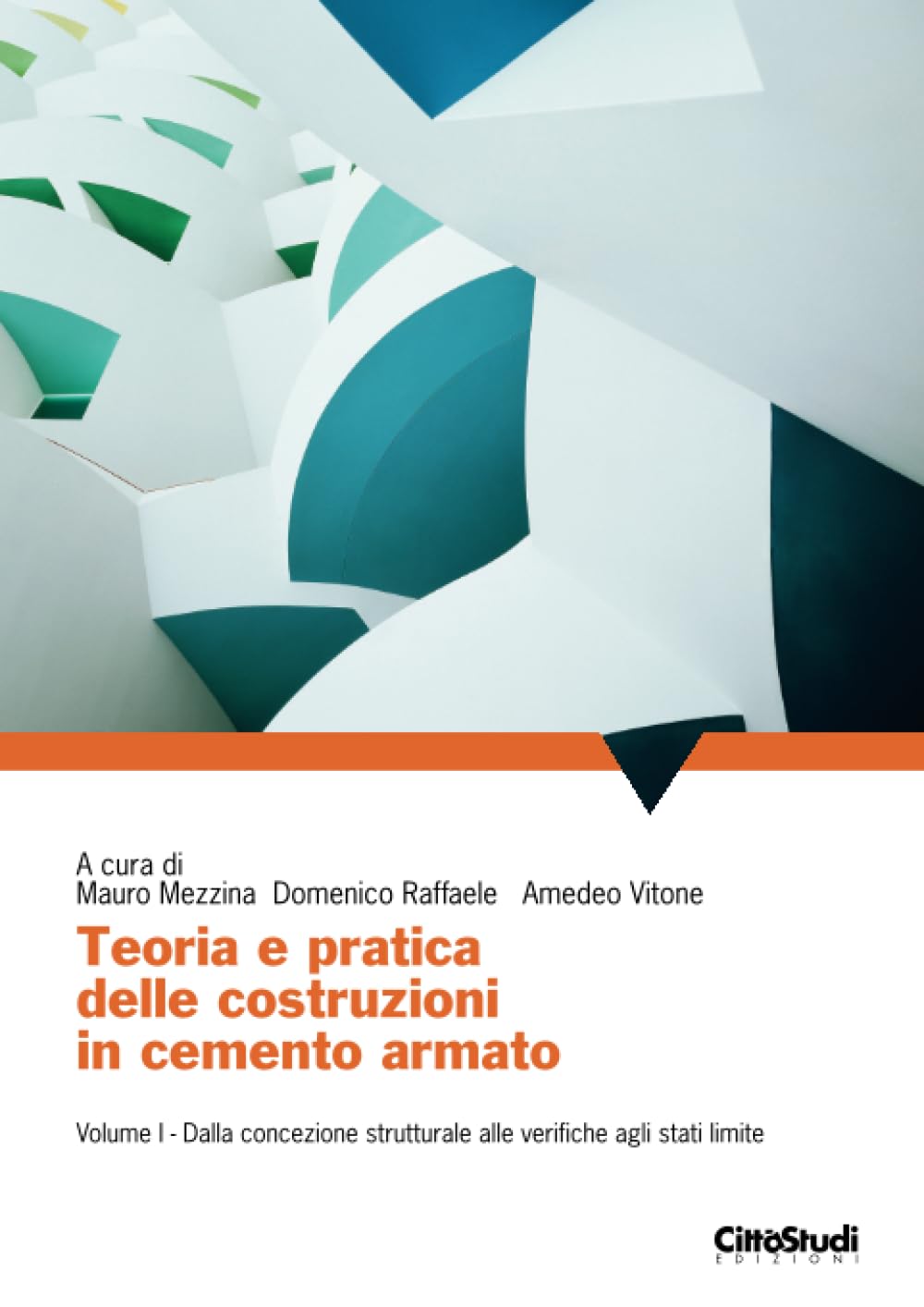 Teoria e pratica delle costruzioni in cemento armato: Dalla concezione strutturale alle verifiche agli stati limite - vol. 1 book