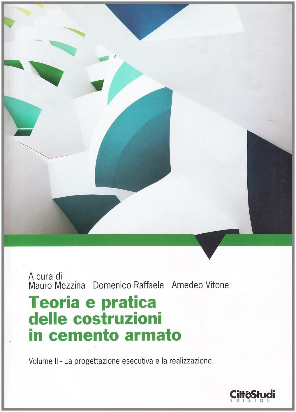 Teoria e pratica delle costruzioni in cemento armato. La progettazione esecutiva e la realizzazione (Vol. 2) book