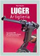 Luger. Artiglieria. Dai prototipi DWM alla commemorativa Mauser. La storia e gli accessori Social Sciences