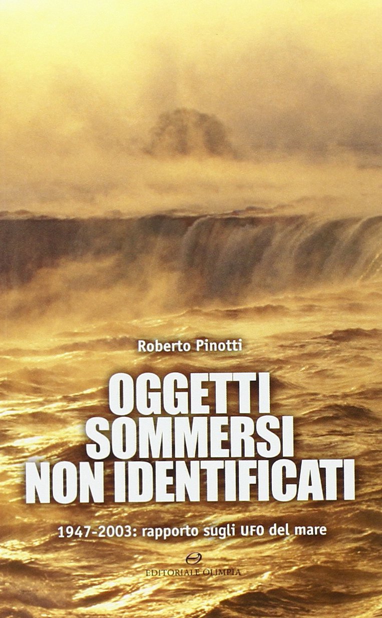 Oggetti sommersi non identificati. 1947-2003: rapporto sugli UFO del mare book