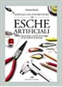 Manuale del costruttore di esche artificiali. Metodi autocostruttivi e tecniche di montaggio per gli artificiali da spinning book