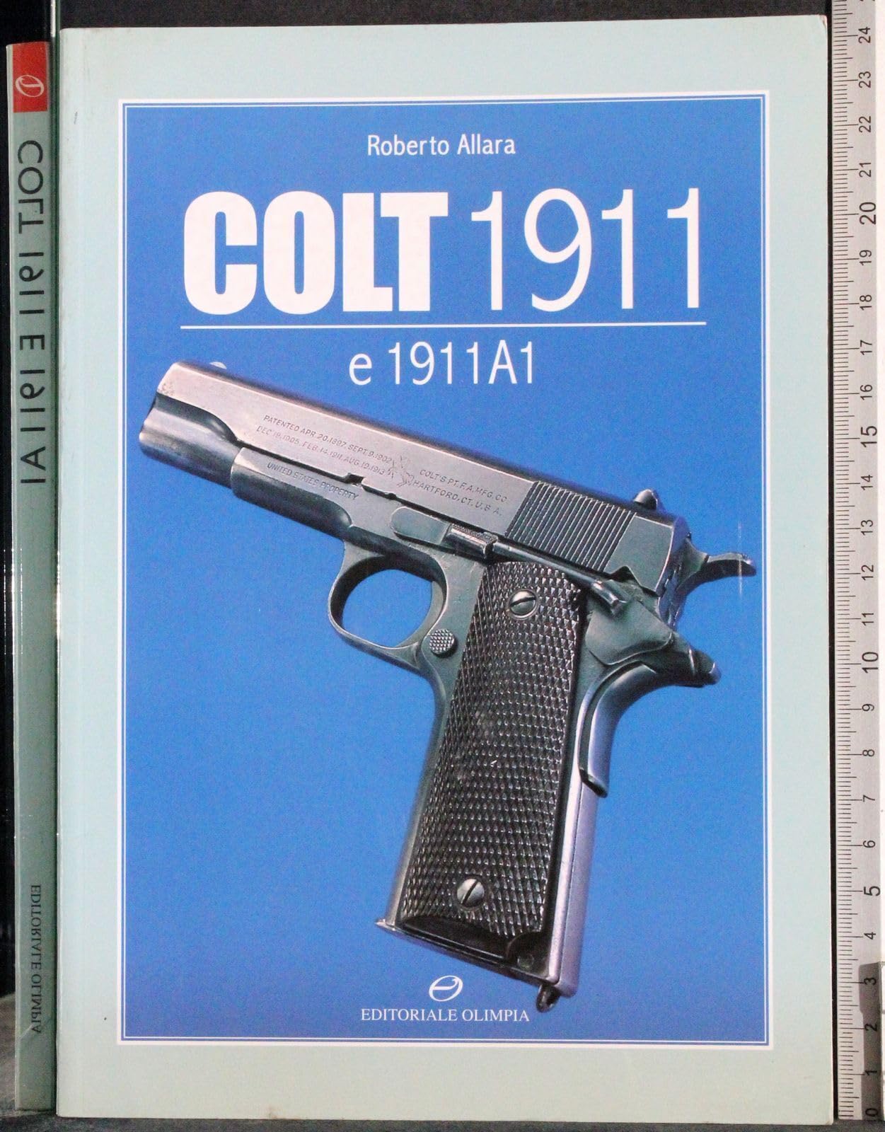 Colt 1911 e 1911 A1. Funzionamento e utilizzi di una delle armi storiche delle forze armate americane book