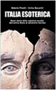 Italia esoterica. Breve storia della sapienza occulta dall'antica Roma al ventennio fascista book