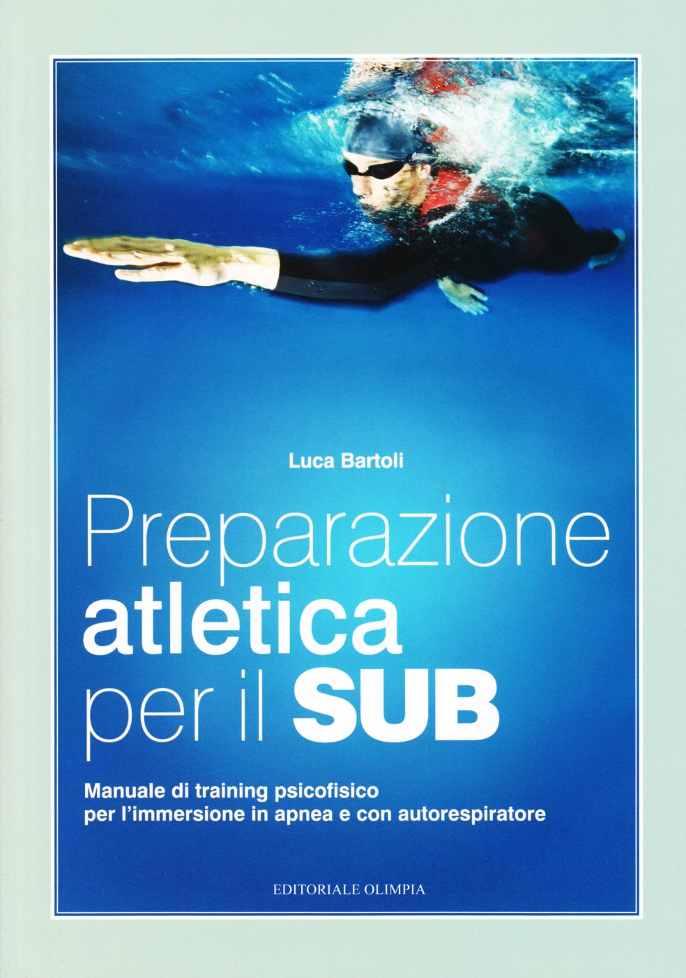 Preparazione atletica per il sub. Manuale di training psicofisico per l'immersione in apnea e con autorespiratore book