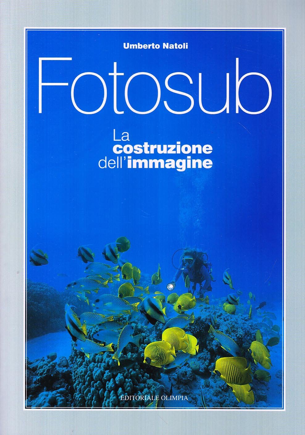 Fotosub. La costruzione dell'immagine (Mare e subacquea) Film, Art & Culture