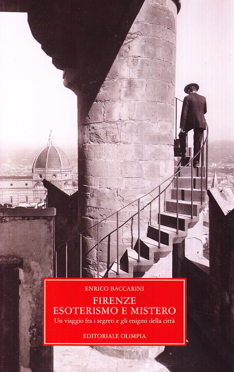 Firenze, esoterismo e mistero. Un viaggio tra i segreti e gli enigmi della città book