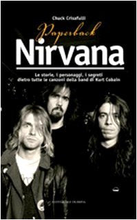 Paperback Nirvana. Le storie, i personaggi, i segreti dietro tutte le canzoni dell band di Kurt Cobain book