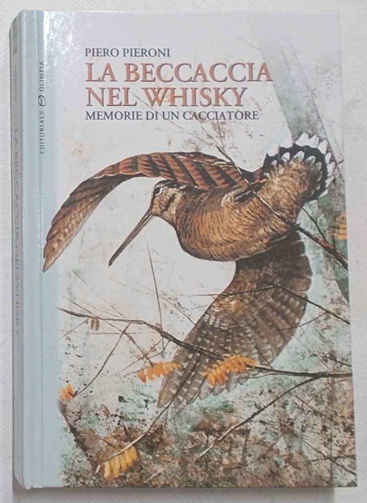 La beccaccia nel whisky. Memorie di un cacciatore Contemporary literature