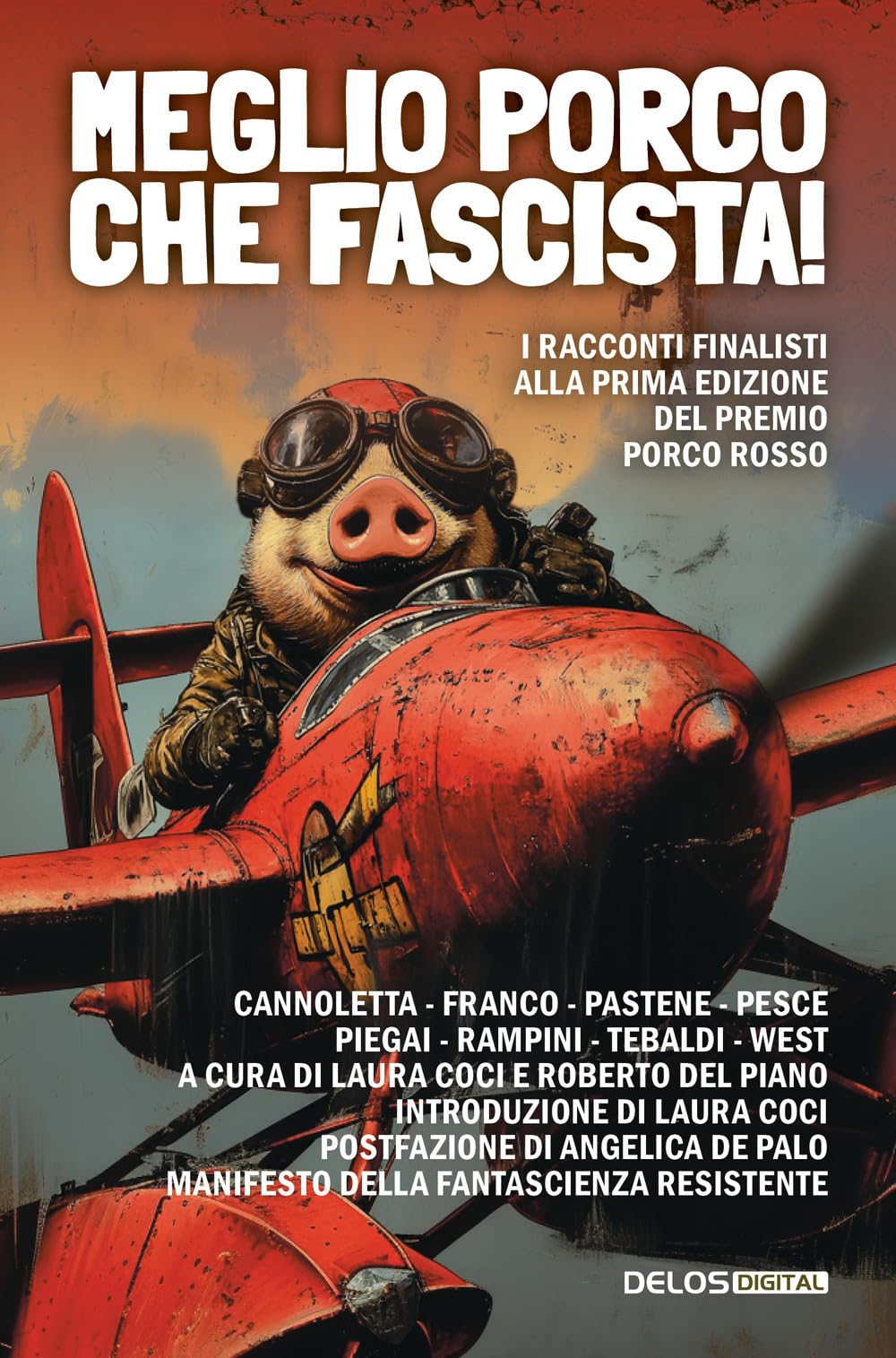 Meglio porco che fascista! I racconti finalisti della prima edizione del premio Porco Rosso book